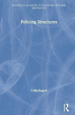 Policing Structures(English, Hardcover, Rogers Colin)