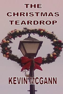 The Christmas Teardrop(English, Paperback, McGann Kevin)