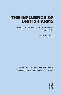 The Influence of British Arms(English, Hardcover, Wyllie James H.)