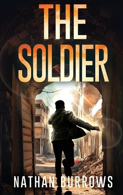 The Soldier(English, Hardcover, Burrows Nathan)
