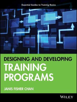 Designing and Developing Training Programs(English, Paperback, Chan Janis Fisher)