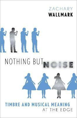 Nothing but Noise(English, Hardcover, Wallmark Zachary)