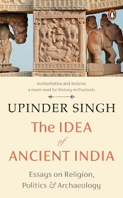 The Idea of Ancient India(English, Paperback, Singh Upinder)