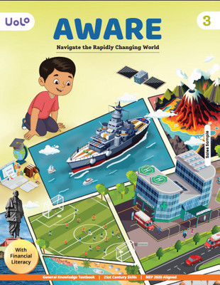 UOLO Aware General Knowledge for Class 3 | Navigate the Rapidly Changing World | With Financial Literacy | NEP 2020 Aligned & 21st Century Skills Based(Paperback, Kashika Parnami, Arpit Agarwal)