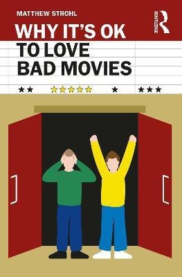 Why It's OK to Love Bad Movies(English, Electronic book text, Strohl Matthew)