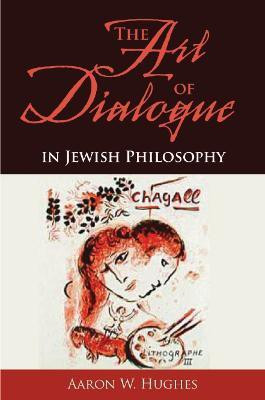 The Art of Dialogue in Jewish Philosophy(English, Paperback, Hughes Aaron W.)