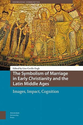 The Symbolism of Marriage in Early Christianity and the Latin Middle Ages(English, Electronic book text, Engh Line Cecilie)