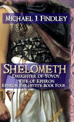 Shelometh Daughter of Yovov Wife of Ephron(English, Hardcover, Findley Michael J)