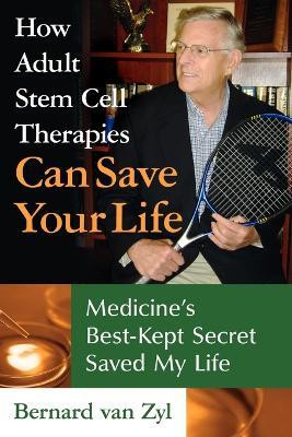 How Adult Stem Cell Therapies Can Save Your Life(English, Paperback, Van Zyl Bernard)