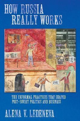 How Russia Really Works(English, Paperback, Ledeneva Alena V.)