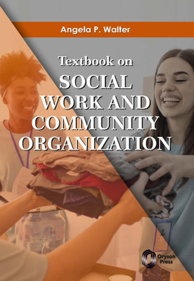 Textbook On Social Work And Community Organization(Hardcover, Angela P. Walter)