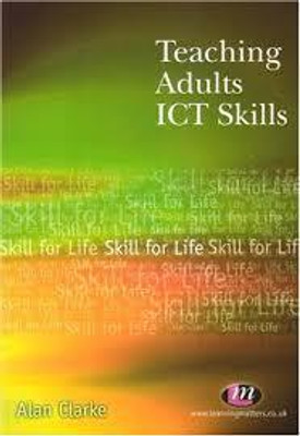 Teaching Adults ICT Skills(English, Paperback, Clarke Alan)