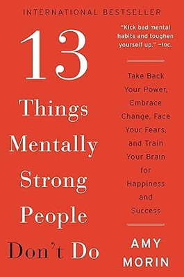 13 Things Mentally Strong People Don't Do(Paperback, Amy Morin)