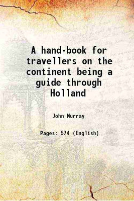 A hand-book for travellers on the continent being a guide through Holland 1838 [Hardcover](Hardcover, John Murray)