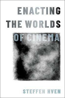 Enacting the Worlds of Cinema(English, Hardcover, Hven Steffen)