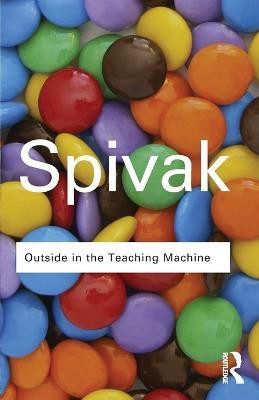Outside in the Teaching Machine(English, Paperback, Spivak Gayatri Chakravorty)