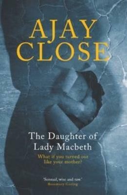 The Daughter of Lady Macbeth(English, Paperback, Close Ajay)