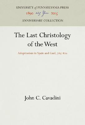 The Last Christology of the West(English, Electronic book text, Cavadini John C.)