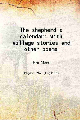 The shepherd's calendar with village stories and other poems 1827 [Hardcover](Hardcover, John Clare)