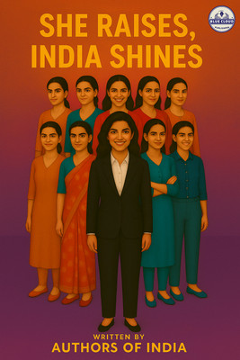She Raises, India Shines: A Book About Women's Empowerment and Progress in Modern India (Blue Cloud Publishers(Paperback, Author Of India)