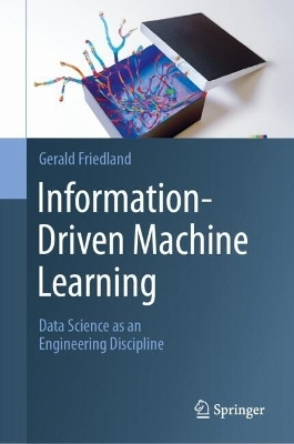 Information-Driven Machine Learning(English, Hardcover, Friedland Gerald)