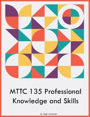 MTTC 135 Professional Knowledge and Skills(English, Paperback, Roosevelt Sage L)