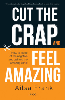 Cut the Crap and Feel Amazing(English, Paperback, Frank Ailsa)