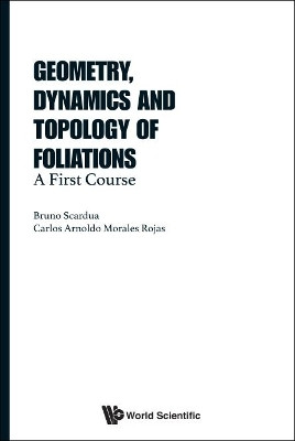 Geometry, Dynamics And Topology Of Foliations: A First Course(English, Hardcover, Scardua Bruno)