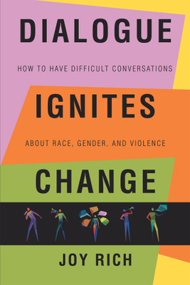 Dialogue Ignites Change(English, Paperback, Rich Joy)