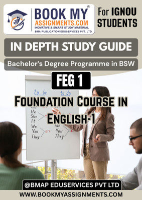 Comprehensive IGNOU FEG 1 Study Guide for Foundation Course in English-1 | BSW Degree Programme | 300–350 Pages | Printed on 80 GSM White Paper | Includes Question Bank and Exam Tips(Paperback, BMA Publication)