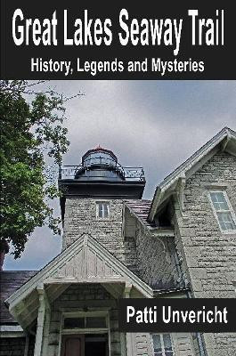 Great Lakes Seaway Trail: History, Legends and Mysteries(English, Paperback, Unvericht Patti)