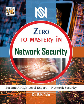 Zero To Mastery In Network Security(Paperback, Dr. R.K. Jain)