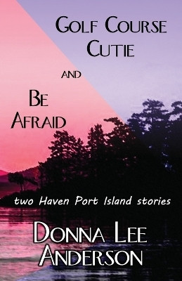 Golf Course Cutie & Be Afraid(English, Paperback, Anderson Donna Lee)