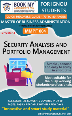 IGNOU MMPF 004 Security Analysis and Portfolio Management Quick Readable Notes | Important Topic-wise Conceptual Notes | Master of Commerce in Finance & Taxation (MCOMFT)(Paperback, BMA Publication) IGNOU MMPF 004 Security Analysis and Portfolio Management Quick Readable Notes | Important Topic-wise Conceptual Notes | Master of Commerce in Finance & Taxation (MCOMFT)(Paperback, BMA Publication)