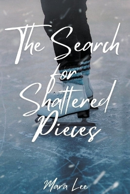 The Search for Shattered Pieces(English, Paperback, Lee Mara)