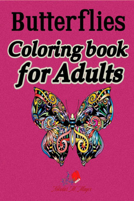 Butterflies coloring book for adults  - Ideal destination for your free time.(English, Paperback, Nikolas M. Mayer)