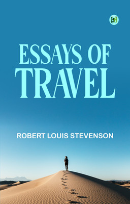Essays of Travel(Paperback, Robert Louis Stevenson)