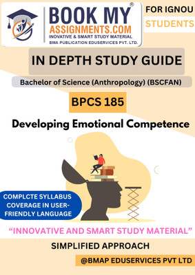 IGNOU BSCFAN BPCS 185 Developing Emotional Competence Complete Exam Guide | In-Depth Study Book [IDG] | 80 GSM White Paper | PYQs + Notes | 300–350 Pages (Hindi Edition)(Paperback, BMA Publication)