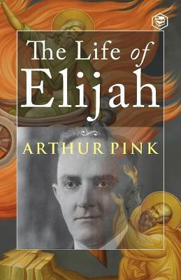 The Life of Elijah(English, Paperback, Pink Arthur)