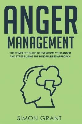 Anger Management(English, Paperback, Grant Simon)