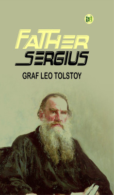 Father Sergius(Paperback, graf Leo Tolstoy)