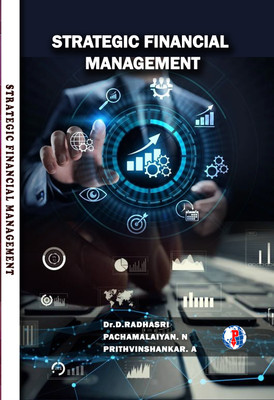 STRATEGIC FINANCIAL MANAGEMENT(Paperback, Dr.D.Radhasri, Mr.N.Pachamalaiyan, Mr.A.Prithvin Shankar)