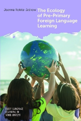 The Ecology of Pre-Primary Foreign Language Learning(English, Hardcover, Rokita-Jaskow Joanna)