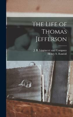 The Life of Thomas Jefferson(English, Hardcover, Randall Henry S)