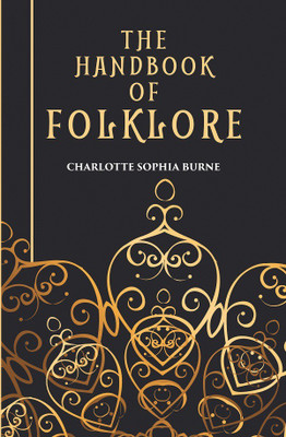 THE HANDBOOK OF FOLKLORE(Paperback, CHARLOTTE SOPHIA BURNE)