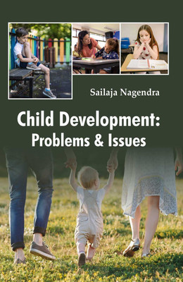 Child Development: Problems & Issues  - Child Development(Hardcover, Sailaja Nagendra)