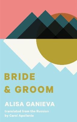 Bride and Groom(English, Paperback, Ganieva Alisa)