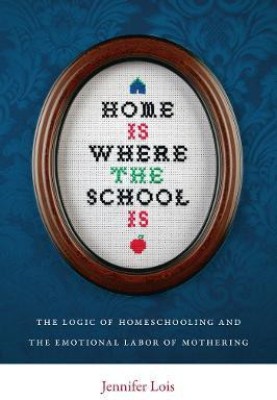 Home Is Where the School Is(English, Paperback, Lois Jennifer)