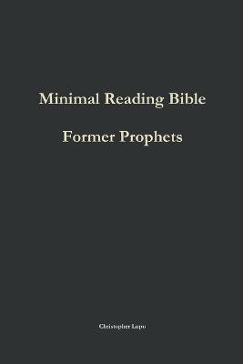 Minimal Reading Bible: Former Prophets(English, Paperback, Lupo Christopher)