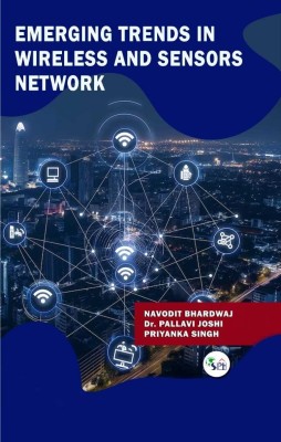 Emerging Trends in Wireless and sensors network(Paperback, Navodit Bhardwaj Dr. Pallavi Joshi Priyanka Singh)